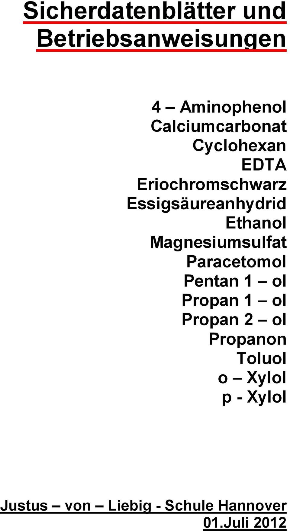 Ethanol Magnesiumsulfat Paracetomol Pentan 1 ol Propan 1 ol Propan 2