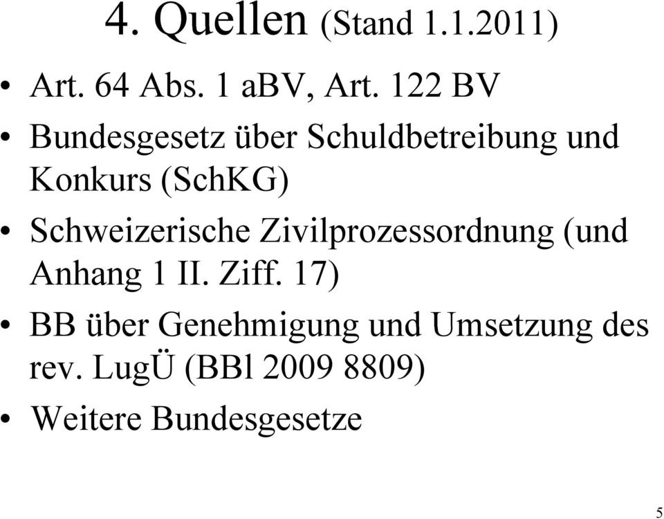 Schweizerische Zivilprozessordnung (und Anhang 1 II. Ziff.