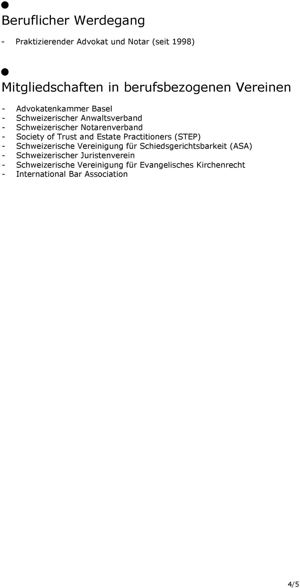 Trust and Estate Practitioners (STEP) - Schweizerische Vereinigung für Schiedsgerichtsbarkeit (ASA) -