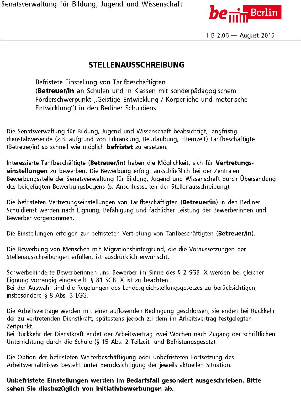 und motorische Entwicklung ) in den Berliner Schuldienst Die Senatsverwaltung für Bildung, Jugend und Wissenschaft be