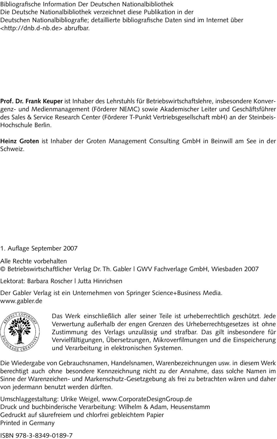 Frank Keuper ist Inhaber des Lehrstuhls für Betriebswirtschaftslehre, insbesondere Konvergenz- und Medienmanagement (Förderer NEMC) sowie Akademischer Leiter und Geschäftsführer des Sales & Service