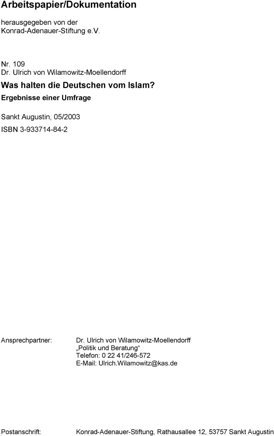 Ergebnisse einer Umfrage Sankt Augustin, 05/03 ISBN 3-933714-84-2 Ansprechpartner: Dr.