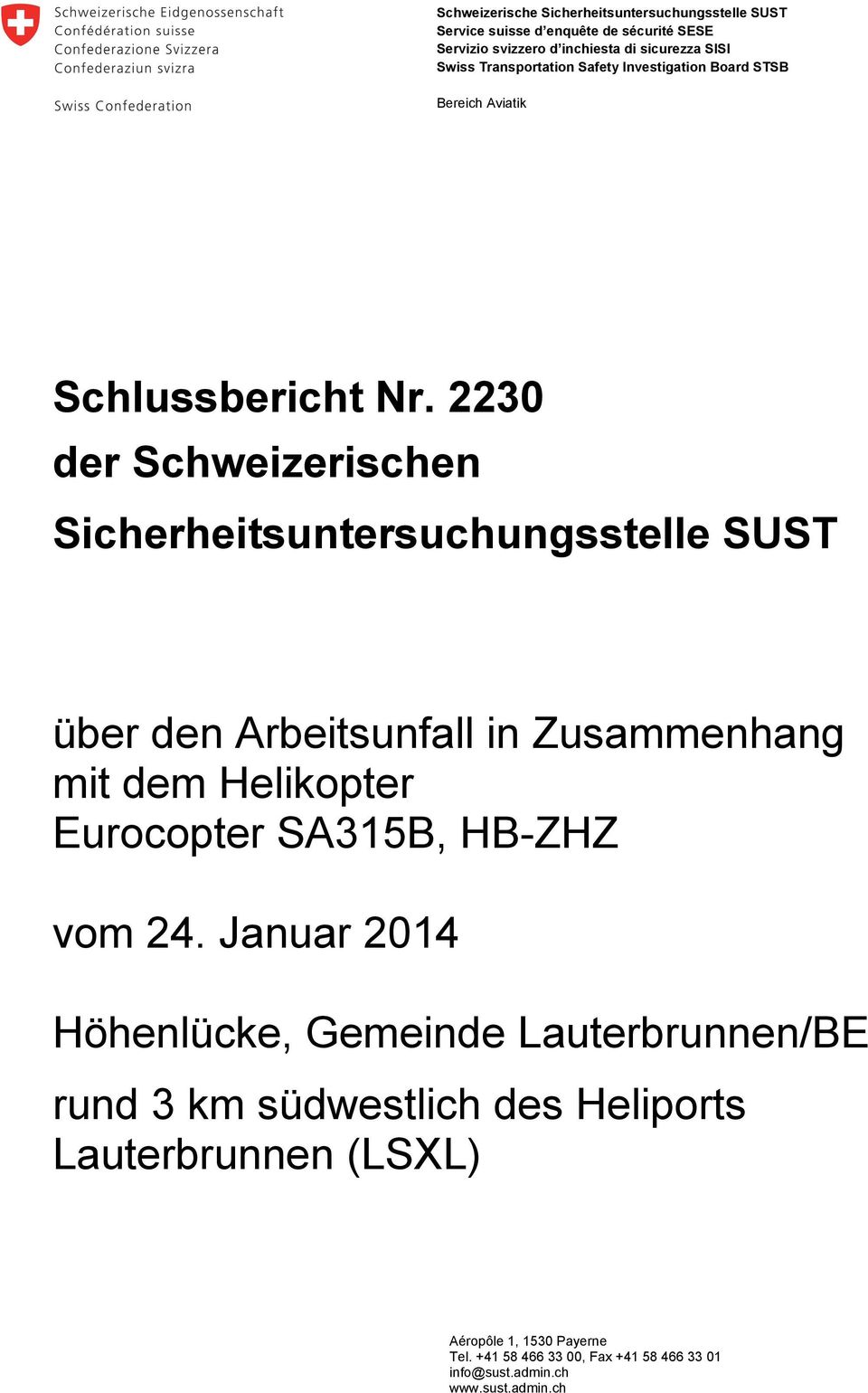 2230 der Schweizerischen Sicherheitsuntersuchungsstelle SUST über den Arbeitsunfall in Zusammenhang mit dem Helikopter Eurocopter SA315B, vom 24.