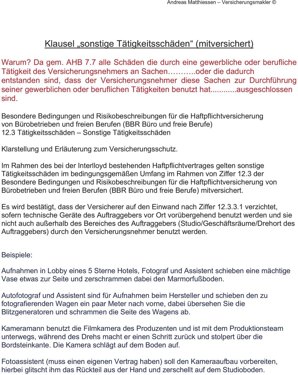 Besondere Bedingungen und Risikobeschreibungen für die Haftpflichtversicherung von Bürobetrieben und freien Berufen (BBR Büro und freie Berufe) 12.