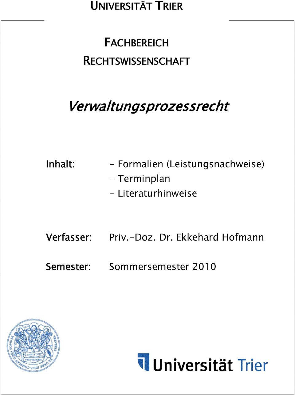 (Leistungsnachweise) - Terminplan - Literaturhinweise