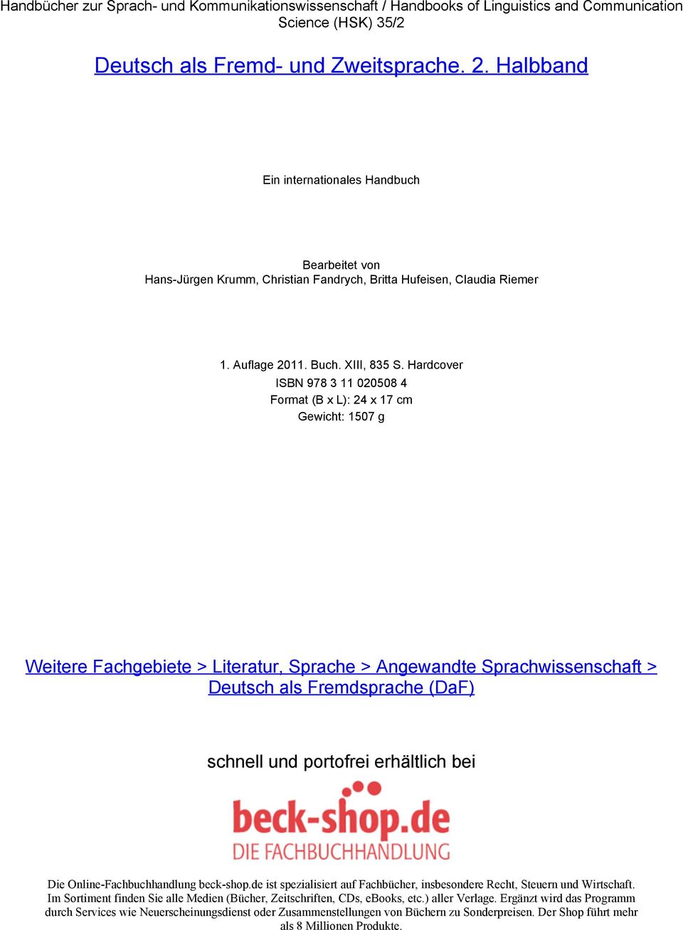 Hardcover ISBN 978 3 11 020508 4 Format (B x L): 24 x 17 cm Gewicht: 1507 g Weitere Fachgebiete > Literatur, Sprache > Angewandte Sprachwissenschaft > Deutsch als Fremdsprache (DaF) schnell und