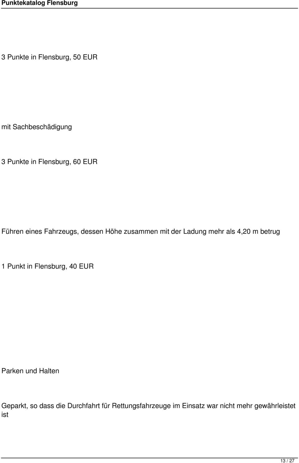 m betrug 1 Punkt in Flensburg, 40 EUR Parken und Halten Geparkt, so dass die