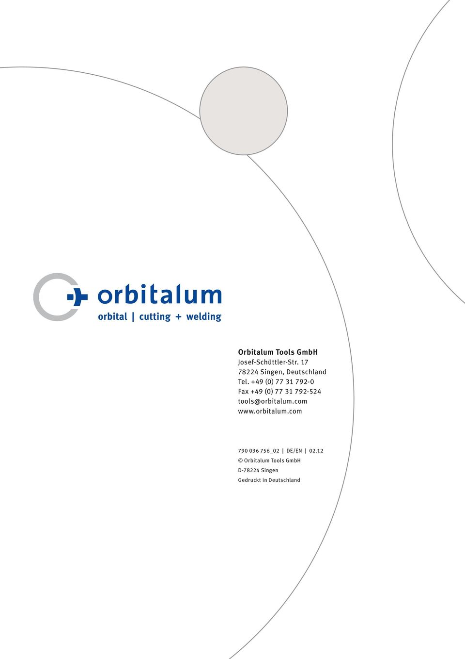 +49 (0) 77 31 792-0 Fax +49 (0) 77 31 792-524 tools@orbitalum.