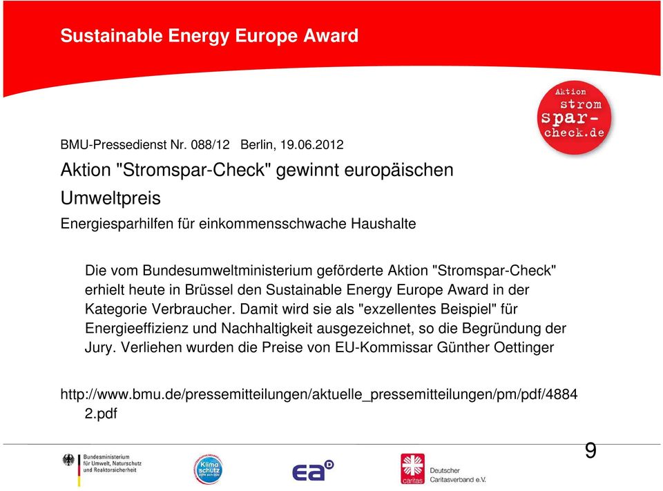 geförderte Aktion "Stromspar-Check" erhielt heute in Brüssel den Sustainable Energy Europe Award in der Kategorie Verbraucher.