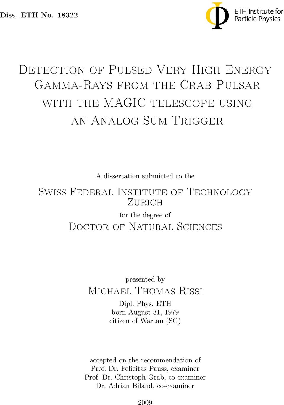 Trigger A dissertation submitted to the Swiss Federal Institute of Technology Zurich for the degree of Doctor of Natural