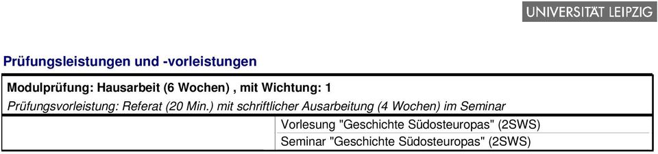 ) mit schriftlicher Ausarbeitung (4 Wochen) im Seminar Vorlesung