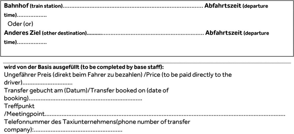 wird von der Basis ausgefüllt (to be completed by base staff): Ungefährer Preis (direkt beim Fahrer zu