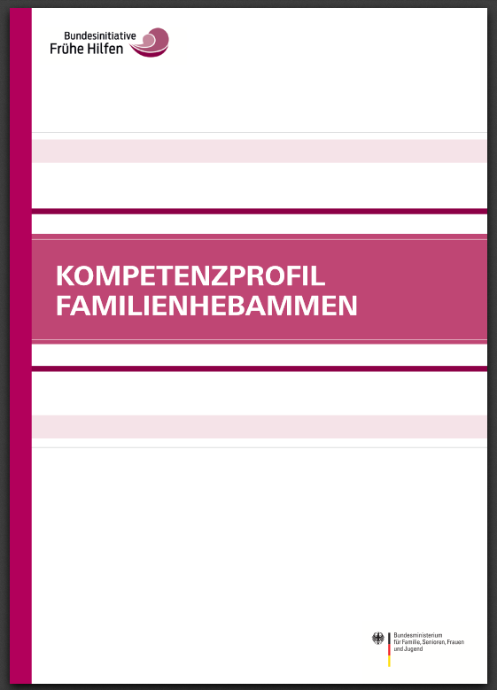 Erhältlich unter http://www.fruehehilfen.de/filea dmin/user_upload/fruehehilfen.d e/downloads/kompetenzprofil_f amilienhebammen_02.pdf als Download oder kostenlos zu bestellen.