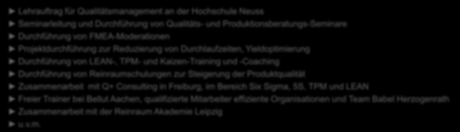 Meine Person Kurzbiographie: Seit 2008 Inhaber des Ingenieurbüros für Qualitäts- und Produktionsberatung.