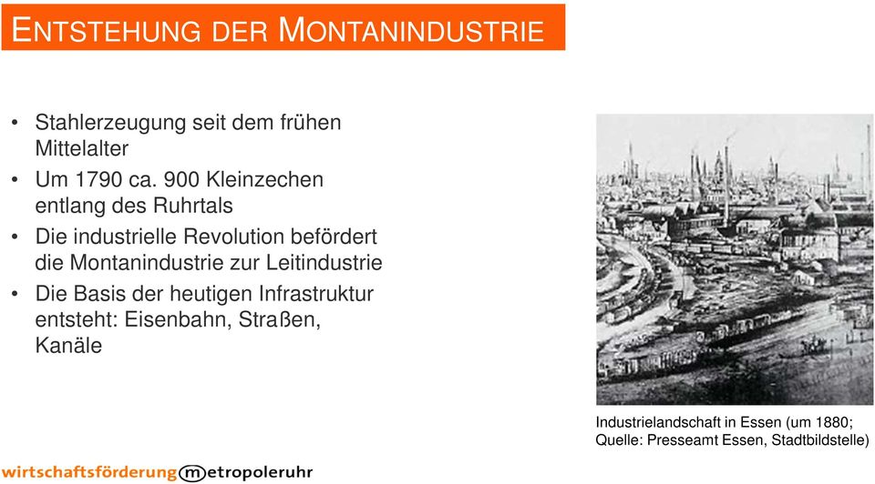 Montanindustrie zur Leitindustrie Die Basis der heutigen Infrastruktur entsteht: