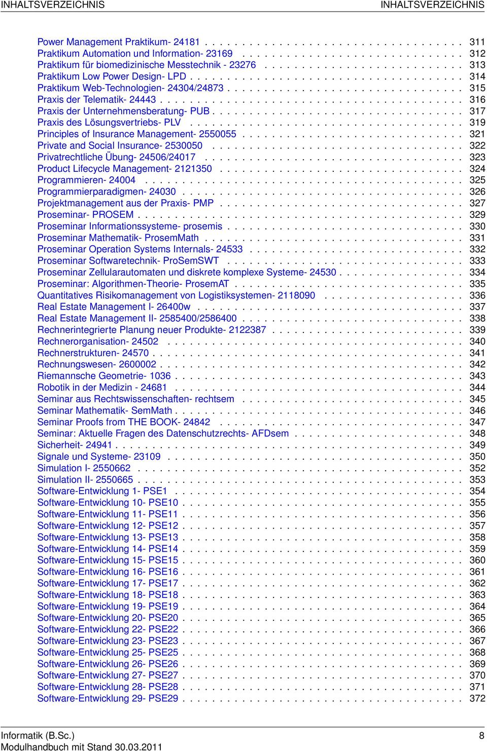 ............................... 315 Praxis der Telematik- 24443......................................... 316 Praxis der Unternehmensberatung- PUB.................................. 317 Praxis des Lösungsvertriebs- PLV.