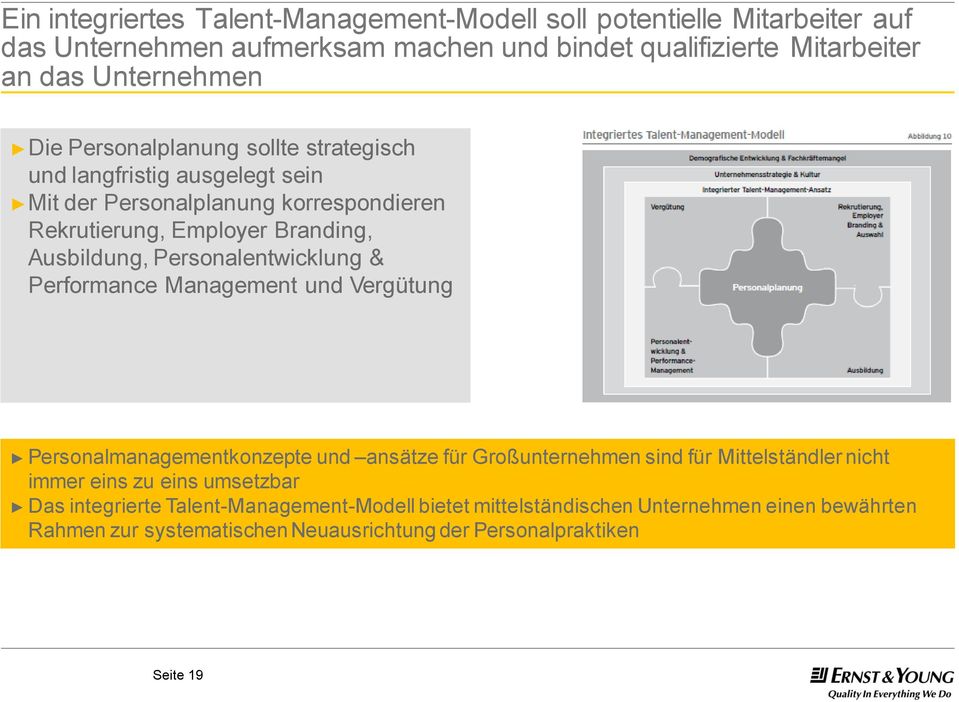 Personalentwicklung & Performance Management und Vergütung Personalmanagementkonzepte und ansätze für Großunternehmen sind für Mittelständler nicht immer eins zu