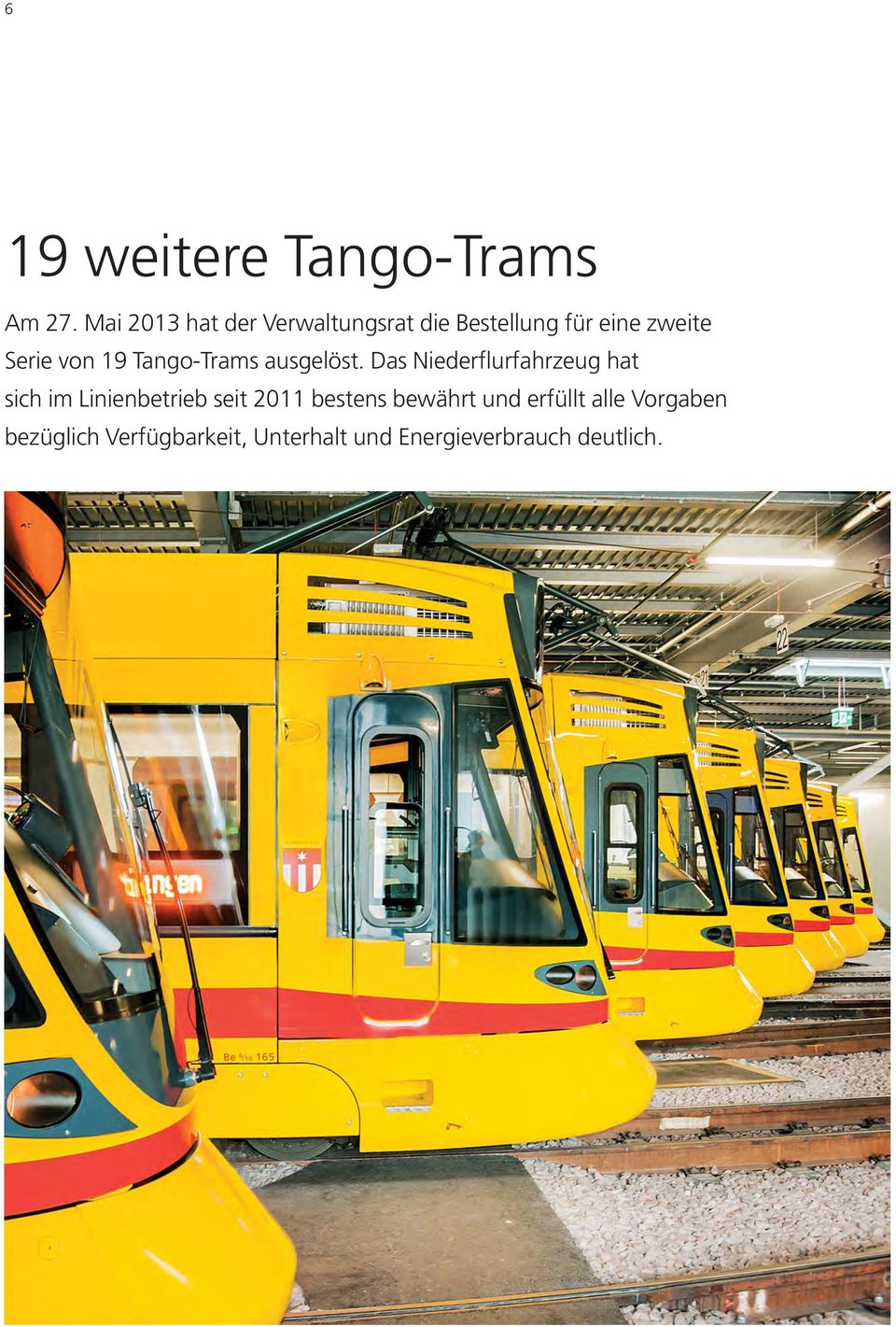 19 Tango-Trams ausgelöst.