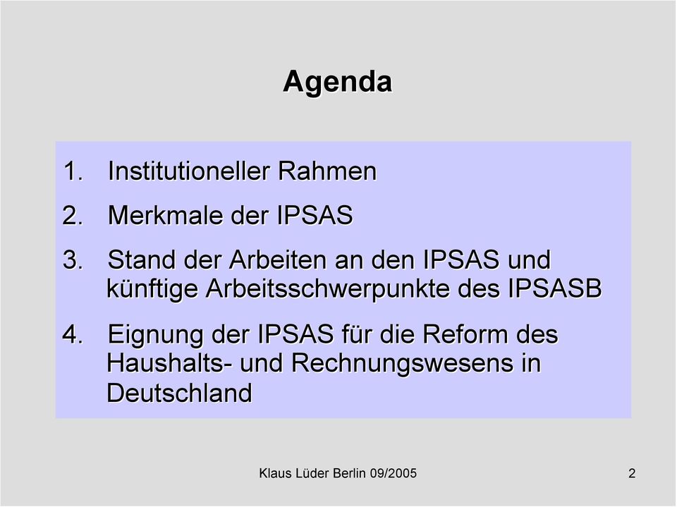 Arbeitsschwerpunkte des IPSASB 4.