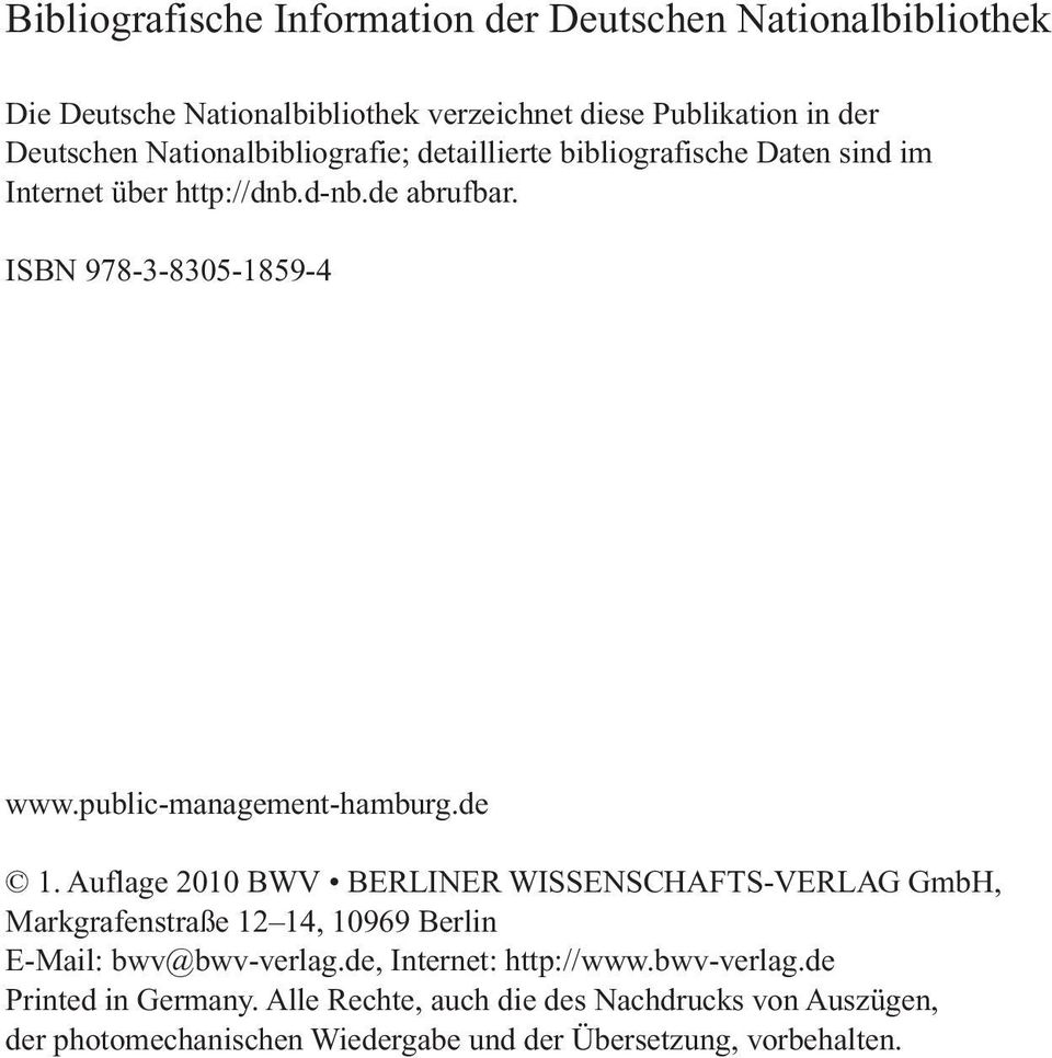 public-management-hamburg.de 1. Auflage 2010 BWV BERLINER WISSENSCHAFTS-VERLAG GmbH, Markgrafenstraße 12 14, 10969 Berlin E-Mail: bwv@bwv-verlag.