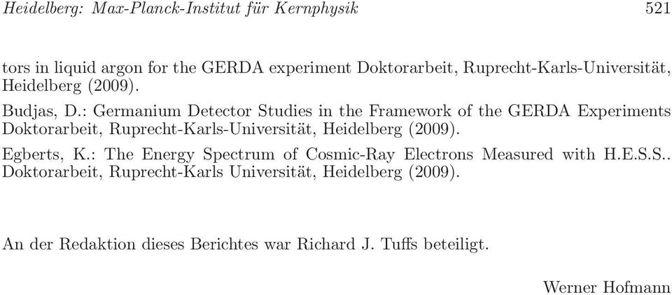 : Germanium Detector Studies in the Framework of the GERDA Experiments Doktorarbeit, Ruprecht-Karls-Universität, Heidelberg (2009).