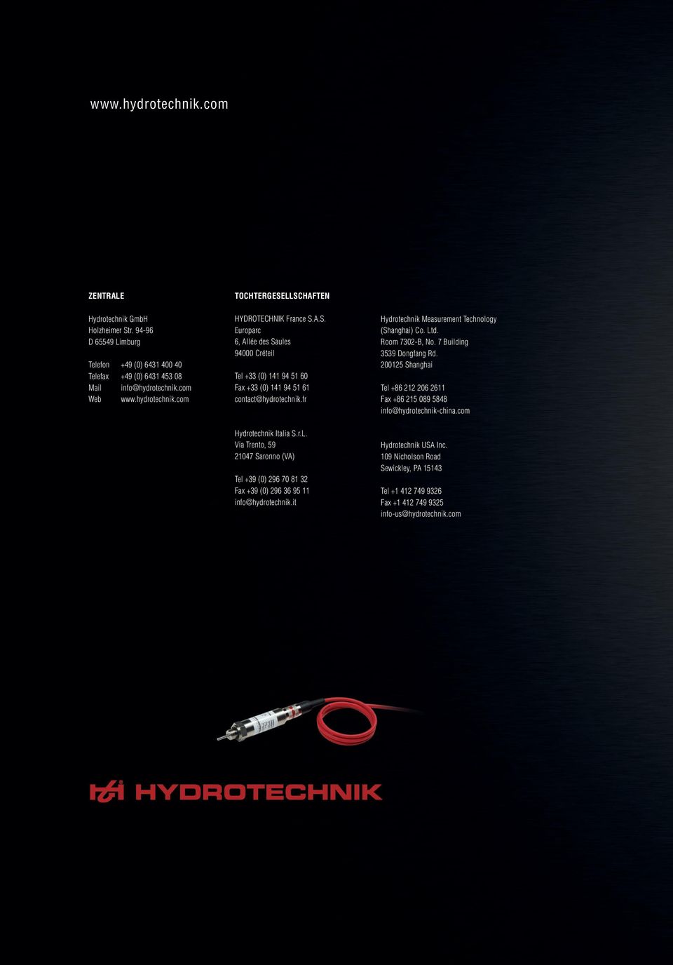 fr Hydrotechnik Measurement Technology (Shanghai) Co. Ltd. Room 7302-B, No. 7 Building 3539 Dongfang Rd. 200125 Shanghai Tel +86 212 206 2611 Fax +86 215 089 5848 info@hydrotechnik-china.