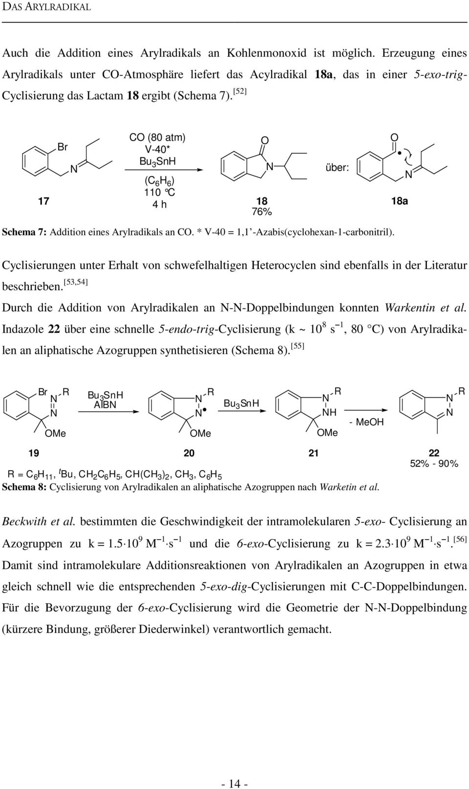 [52] Br C (80 atm) V-40* Bu 3 SnH (C 6 H 6 ) 17 110 C 4 h 18 76% über: 18a Schema 7: Addition eines Arylradikals an C. * V-40 = 1,1 -Azabis(cyclohexan-1-carbonitril).