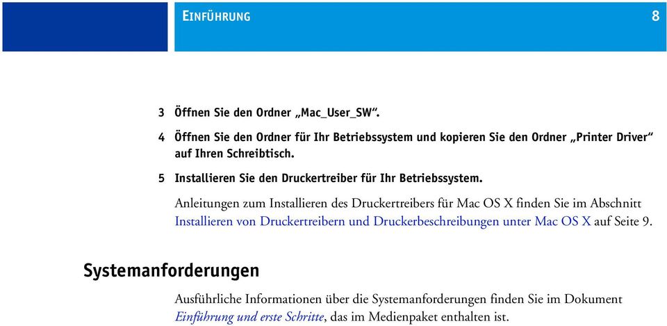 5 Installieren Sie den Druckertreiber für Ihr Betriebssystem.