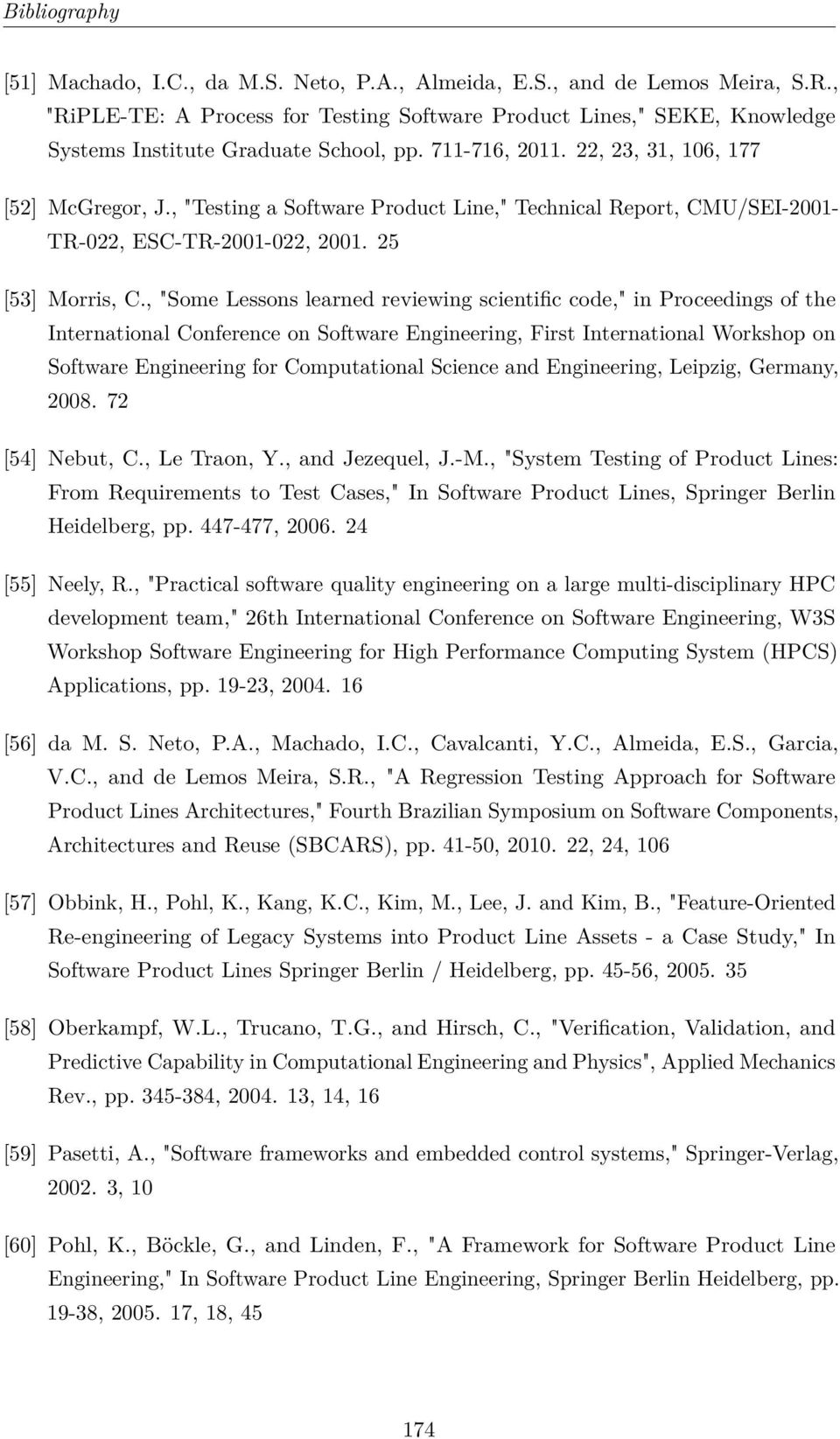 , "Testing a Software Product Line," Technical Report, CMU/SEI-2001- TR-022, ESC-TR-2001-022, 2001. 25 [53] Morris, C.