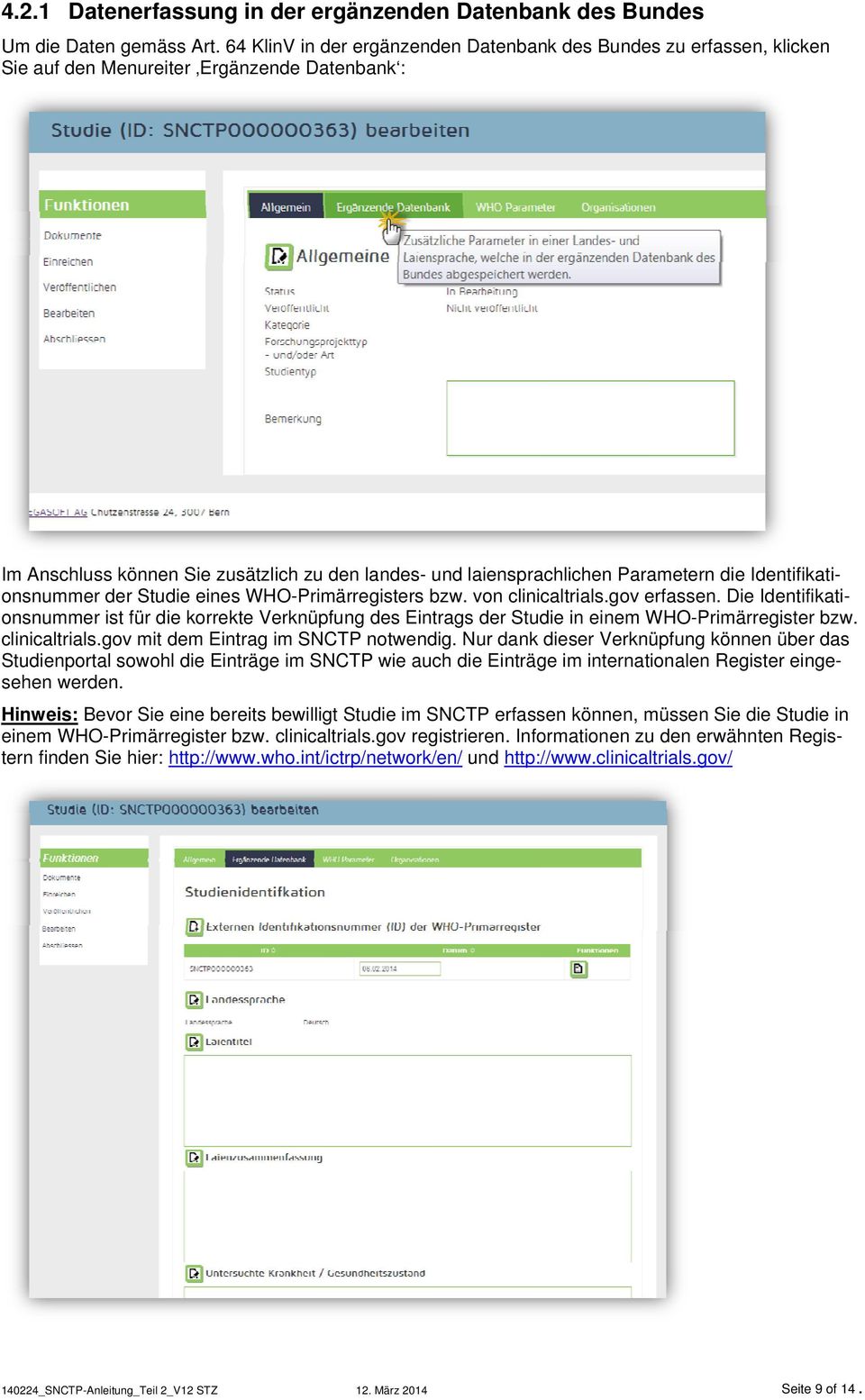 die Identifikationsnummer der Studie eines WHO-Primärregisters bzw. von clinicaltrials.gov erfassen.