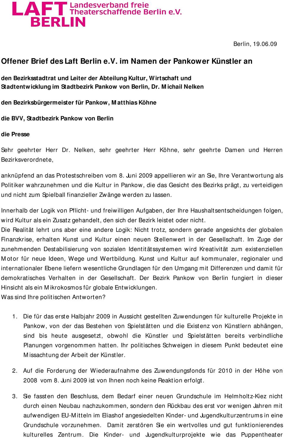 Nelken, sehr geehrter Herr Köhne, sehr geehrte Damen und Herren Bezirksverordnete, anknüpfend an das Protestschreiben vom 8.