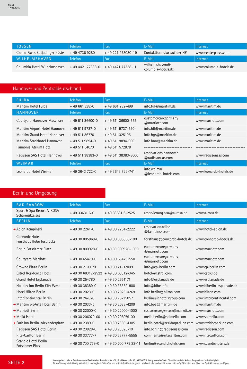 de www.columbia-hotels.de Hannover und Zentraldeutschland FULDA Maritim Hotel Fulda + 49 661 282-0 + 49 661 282-499 info.ful@maritim.