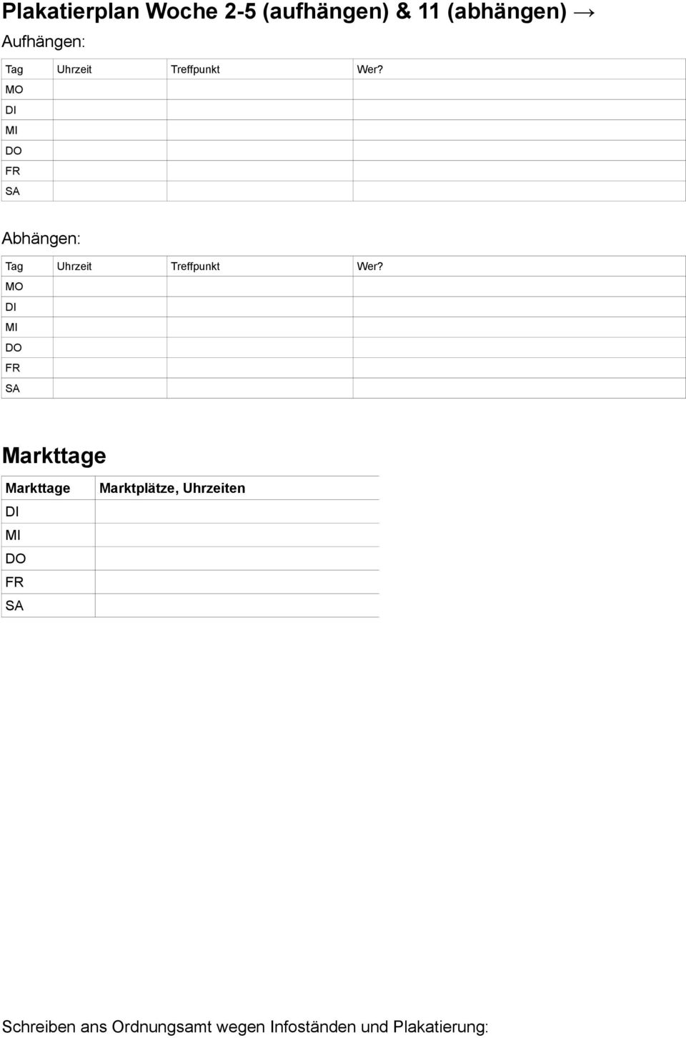 MO DI MI DO FR SA Abhängen: Tag  MO DI MI DO FR SA Markttage Markttage