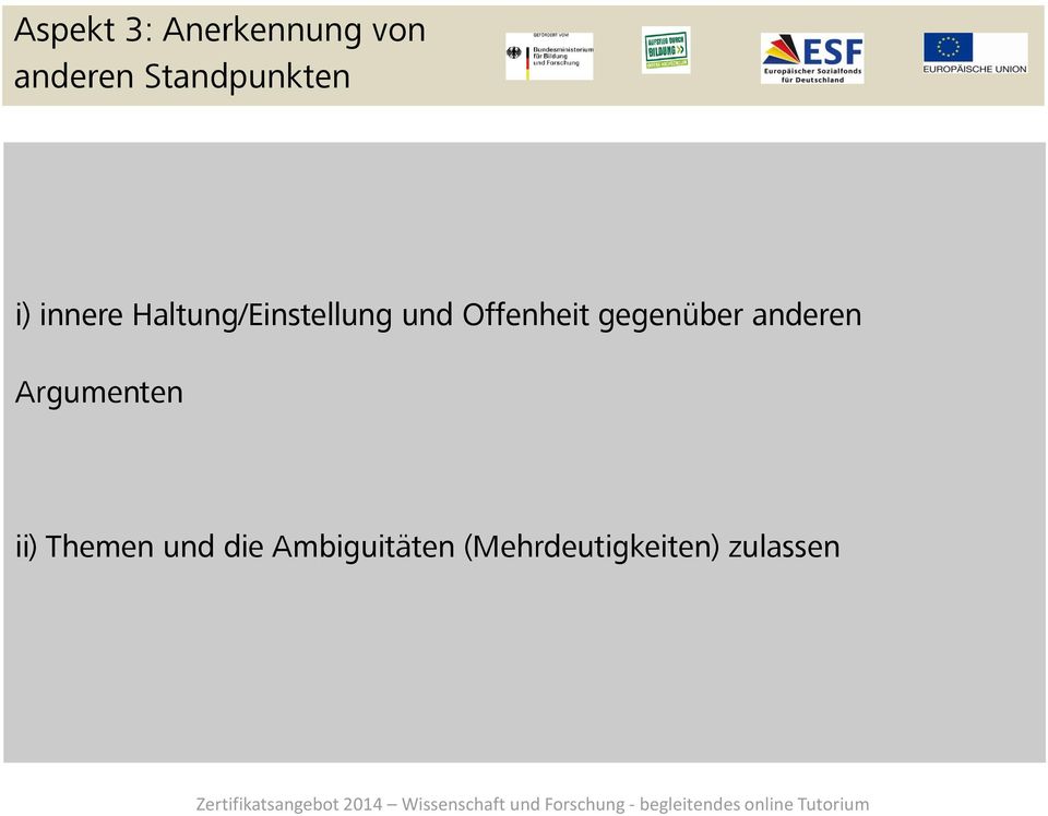 und Offenheit gegenüber anderen Argumenten