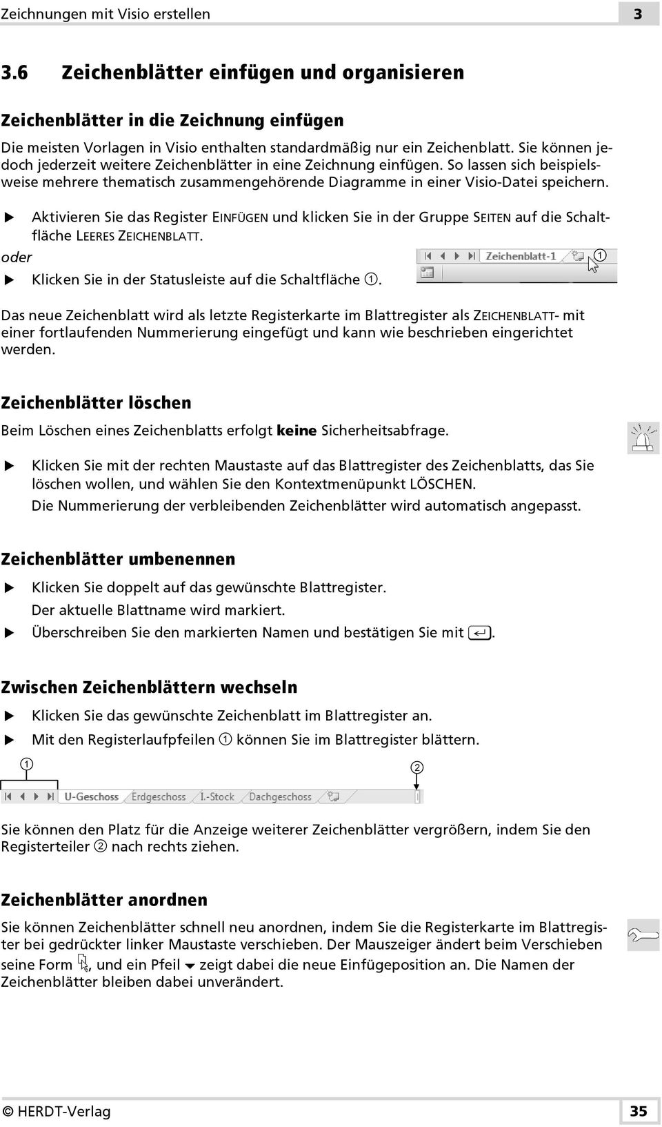 Aktivieren Sie das Register EINFÜGEN und klicken Sie in der Gruppe SEITEN auf die Schaltfläche LEERES ZEICHENBLATT. oder Klicken Sie in der Statusleiste auf die Schaltfläche.