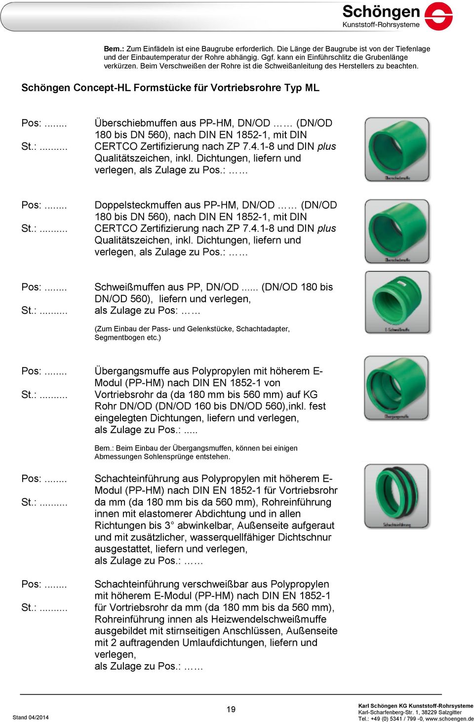 .. St.:... Überschiebmuffen aus PP-HM, DN/OD LL (DN/OD 180 bis DN 560), nach DIN EN 1852-1, mit DIN CERTCO Zertifizierung nach ZP 7.4.1-8 und DIN plus Qualitätszeichen, inkl.