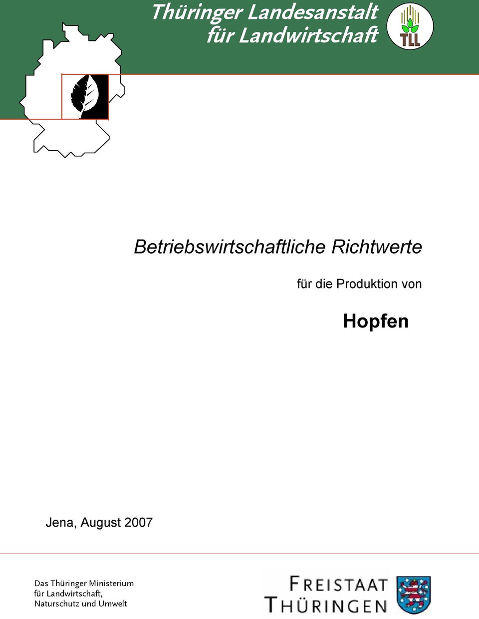 Produktion von Hopfen Jena, August 2007 Das