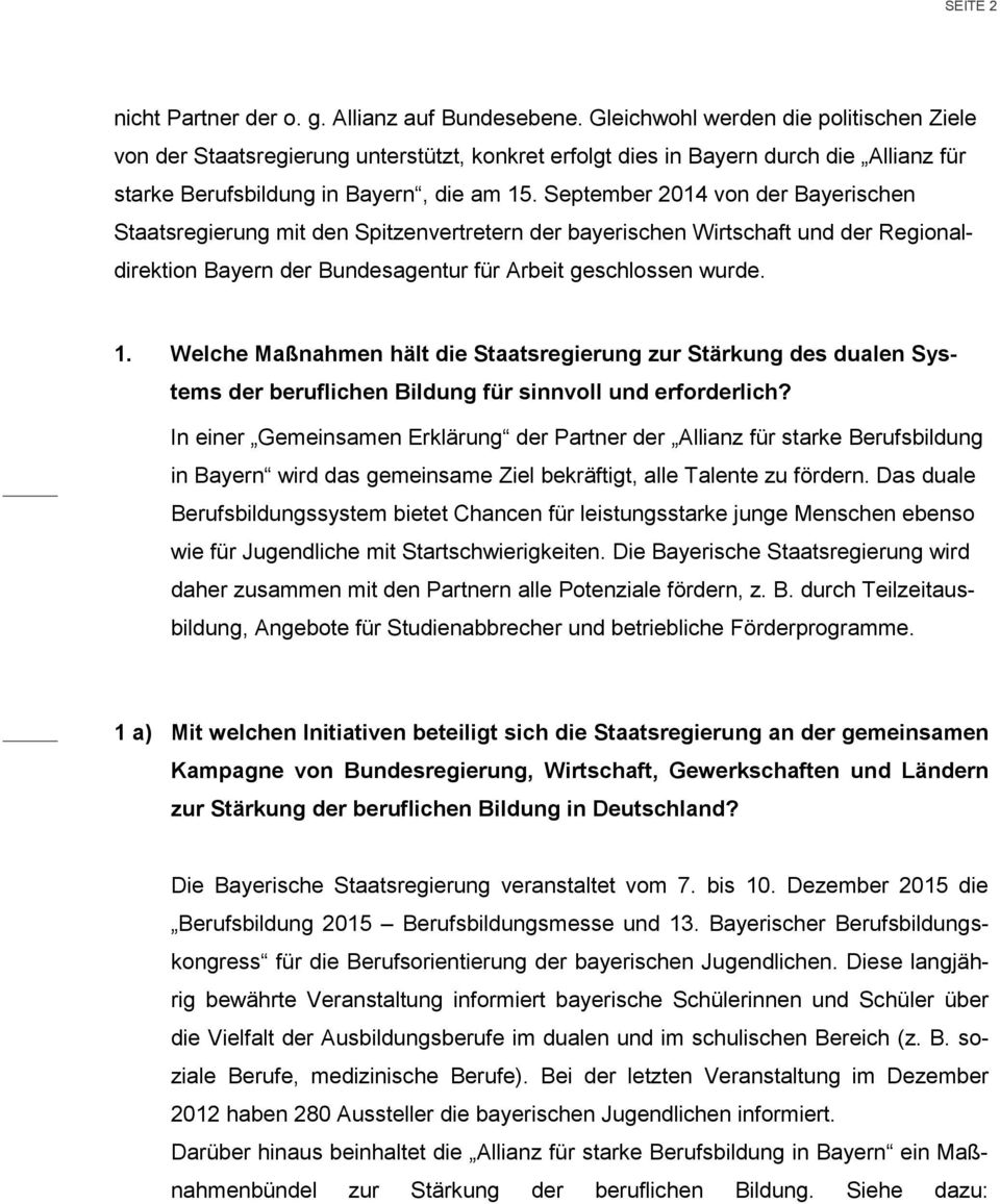 September 2014 von der Bayerischen Staatsregierung mit den Spitzenvertretern der bayerischen Wirtschaft und der Regionaldirektion Bayern der Bundesagentur für Arbeit geschlossen wurde. 1.