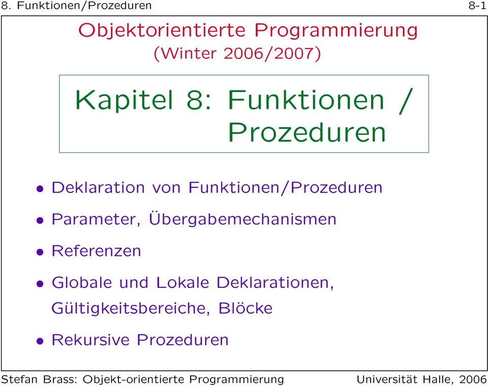 Funktionen/Prozeduren Parameter, Übergabemechanismen Referenzen