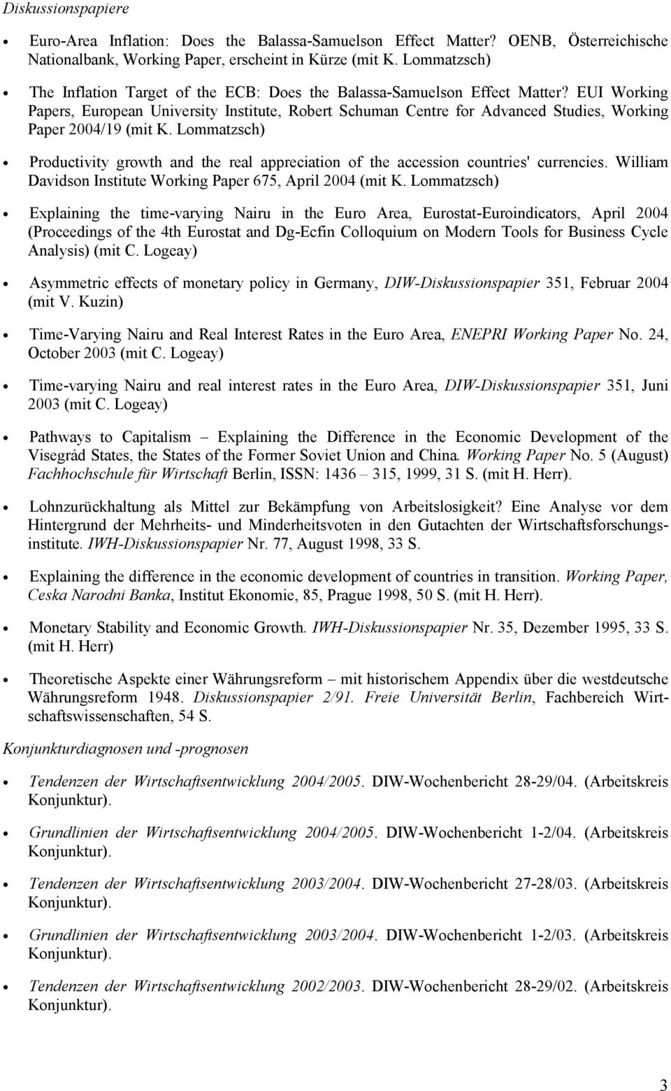 EUI Working Papers, European University Institute, Robert Schuman Centre for Advanced Studies, Working Paper 2004/19 (mit K.