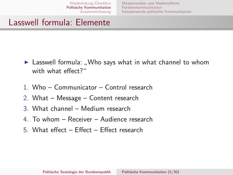 What Message Content research 3. What channel Medium research 4.
