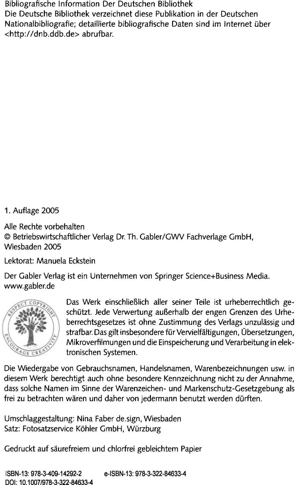 Gabler/GWV Fachverlage GmbH, Wiesbaden 2005 Lektorat: Manuela Eckstein Der Gabler Verlag ist ein Unternehmen von Springer Science+Business Media. www.gabler.