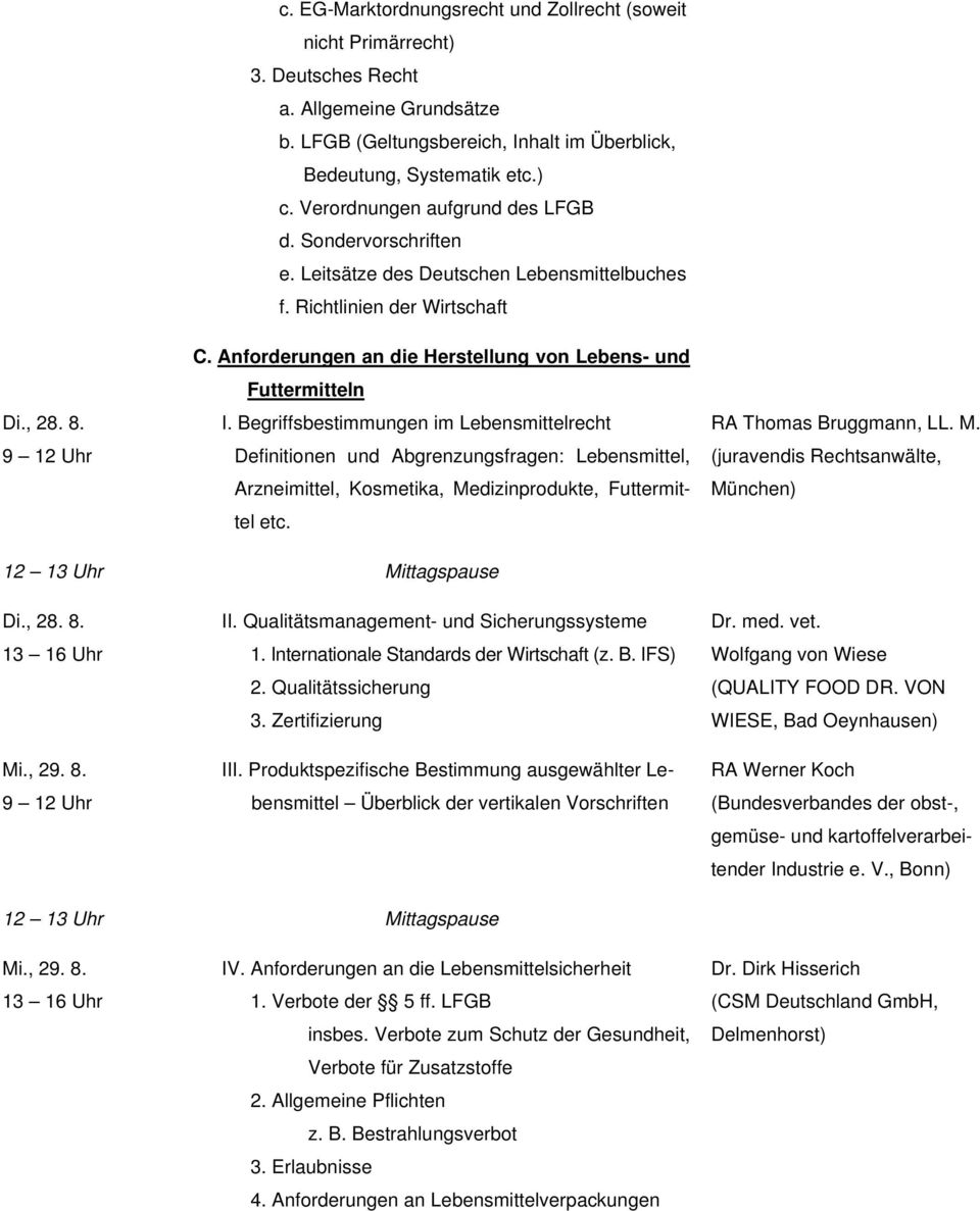 Richtlinien der Wirtschaft C. Anforderungen an die Herstellung von Lebens- und Futtermitteln I.