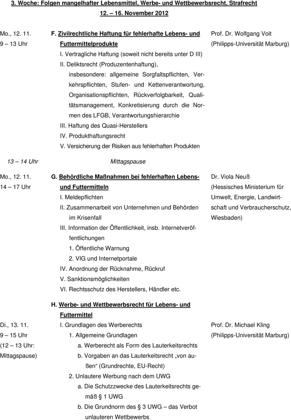 Deliktsrecht (Produzentenhaftung), insbesondere: allgemeine Sorgfaltspflichten, Verkehrspflichten, Stufen- und Kettenverantwortung, Organisationspflichten, Rückverfolgbarkeit, Qualitätsmanagement,