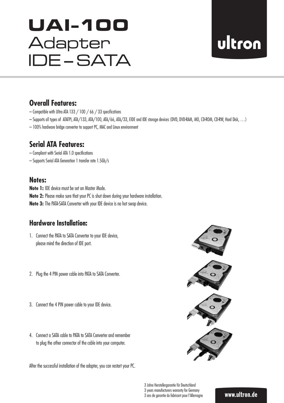 0 specifications Supports Serial ATA Generation 1 transfer rate 1.5Gb/s Notes: Note 1: IDE device must be set on Master Mode.