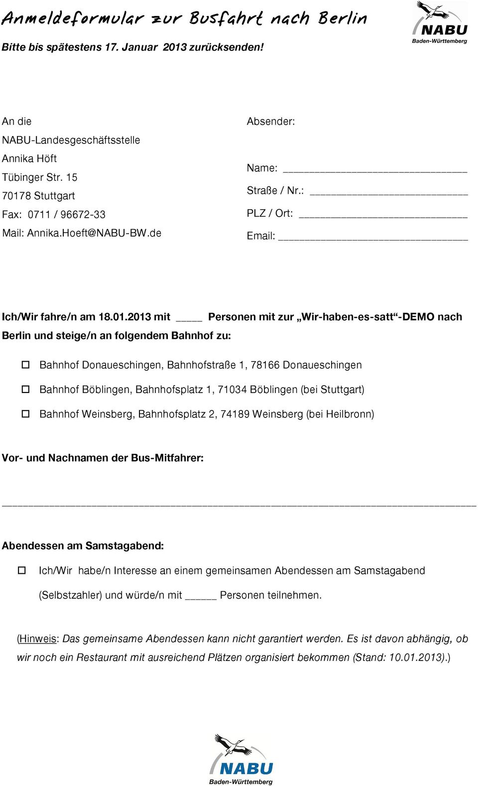 8 Stuttgart Fax: 0711 / 96672-33 Mail: Annika.Hoeft@NABU-BW.de Absender: Name: Straße / Nr.: PLZ / Ort: Email: Ich/Wir fahre/n am 18.01.