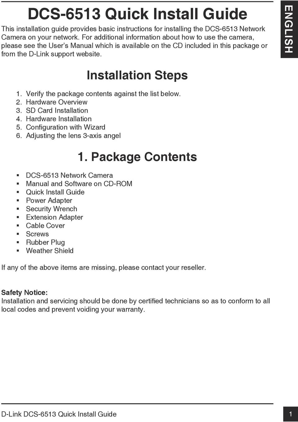 ENGLISH Installation Steps 1. Verify the package contents against the list below. 2. Hardware Overview 3. SD Card Installation 4. Hardware Installation 5. Configuration with Wizard 6.