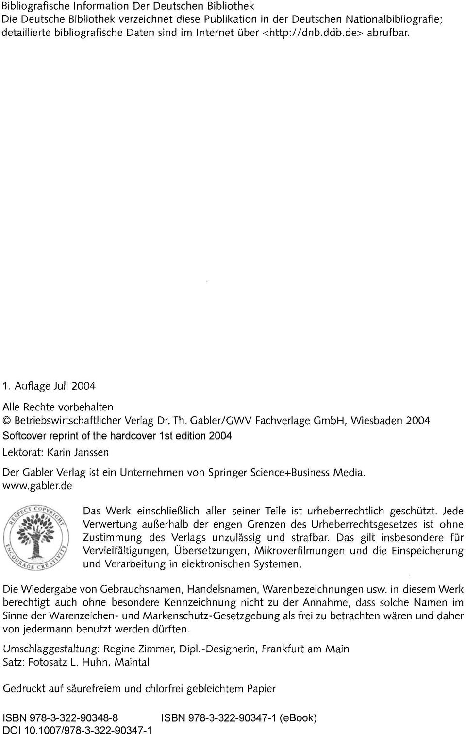 Gabler/GWV Fachverlage GmbH, Wiesbaden 2004 Softcover reprint of the hardcover 1 st edition 2004 Lektorat: Karin Janssen Der Gabler Verlag ist ein Unternehmen von Springer Science+Business Media. www.