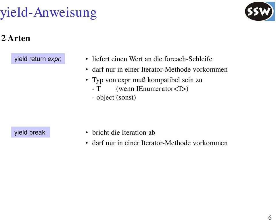 expr muß kompatibel sein zu - T (wenn IEnumerator<T>) - object (sonst)