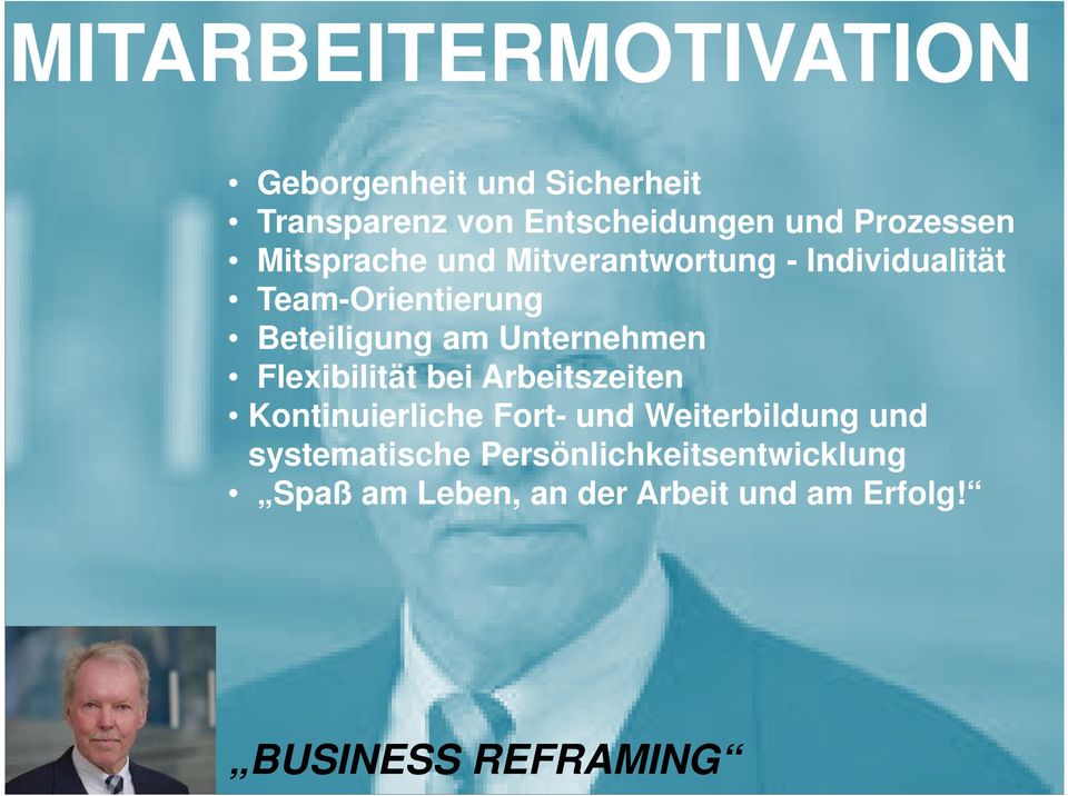 Unternehmen Flexibilität bei Arbeitszeiten Kontinuierliche Fort- und Weiterbildung und